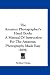 The Amateur Photographer's Hand Book: A Manual Of Instruction For The Amateur, Photography Made Easy (1891)