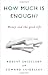 How Much is Enough?: Money and the Good Life