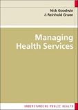 Cover of Managing Health Services by Nick Goodwin Reinhold Gruen Valerie Iles 0335218520