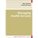 Managing Health Services (Understanding Public Health)