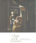 L'�ge d'Or hollandais. De Vermeer � R...