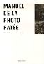 Manuel de la photo rat�e