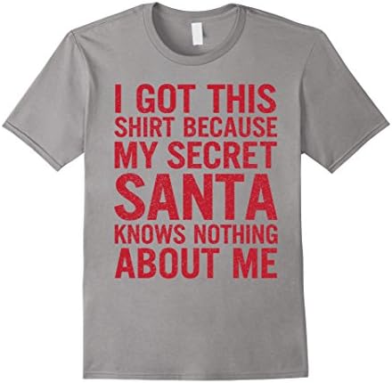 Men's Secret Santa Know Me T-Shirt, Funny Christmas Women Men Gift XL Slate