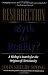 Resurrection: Myth or Reality?