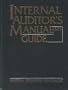 Internal Auditor's Manual and Guide: The Practitioner's Guide to Internal Auditing