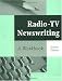 Radio-TV Newswriting: A Workbook