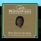 Maestros Choice - Shivkumar Sharma