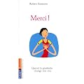 Merci ! : Quand la gratitude change nos vies