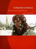 Turkish Cinema : Identity, Distance And Belonging