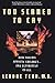 Too Scared to Cry: Psychic Trauma in Childhood