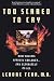 Too Scared To Cry: Psychic Trauma In Childhood