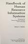 Handbook of Human Resource Information Systems: Reshaping the Human Resource Function With Technology