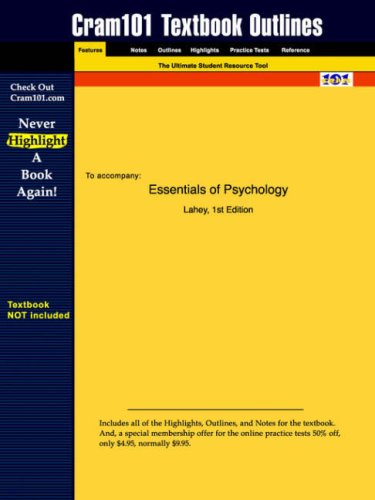 Outlines & Highlights for Essentials of Psychology by Lahey, ISBN: 0072434074 (Cram101 Textbook Outlines)