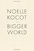 The Bigger World