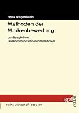 Produkt-Bild: Methoden der Markenbewertung: am Beispiel von Telekommunikationsunternehmen