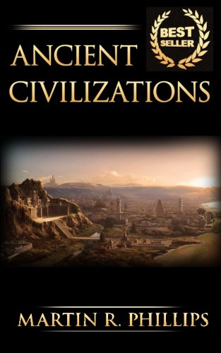 Ancient Civilizations: Discover the Ancient Secrets of the Greek, Egyptian, and Roman Civilizations