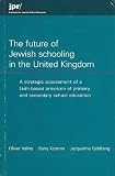 The future of Jewish schooling in the United Kingdom : a strategic assessment of primary and secondary school education