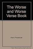 The worse and worse verse book : for children from age 3