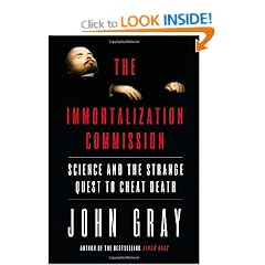 The Immortalization Commission: Science and the Strange Quest to Cheat Death