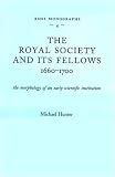 The Royal Society and its fellows, 1660-1700 : the morphology of an early scientific institution