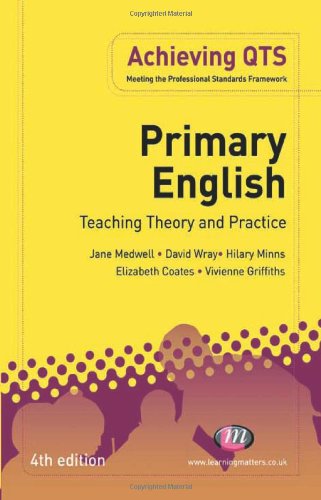 Primary English: Teaching Theory and Practice (Achieving QTS)