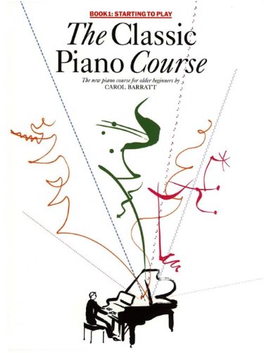 The Classic Piano Course Book 1: v. 1
