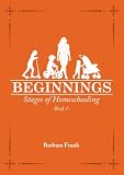 Stages of Homeschooling: Beginnings (Book 1)