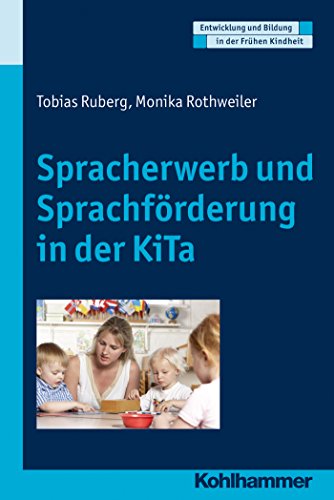 Download Spracherwerb und Sprachförderung in der KiTa (Entwicklung und Bildung in der Frühen Kindheit) Download Spracherwerb und Sprachförderung in der KiTa (Entwicklung und Bildung in der Frühen Kindheit)