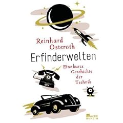 Erfinderwelten: Eine kurze Geschichte der Technik