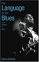 The Language of the Blues: From Alcorub to Zuzu The Language of the Blues: From Alcorub to Zuzu