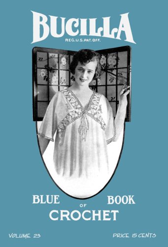 Bucilla Blue Book of Crochet #23 c.1919 - Crochet Pattern for Vintage Lingerie, Miser's Purses and Other Laces