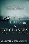 Hats  &  Eyeglasses: A Family Love Affair with Gambling