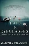 Hats  &  Eyeglasses: A Family Love Affair with Gambling