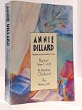 Annie Dillard: Pilgrim at Tinker Creek, An American Childhood, The Writing Life