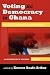 Voting for Democracy in Ghana. The 2004 Elections in Perspective Vol.2