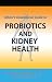 Probiotics and Kidney Health - A Kibow Educational Guide