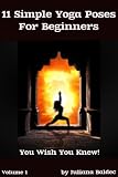 11 Yoga Poses For Beginners You Wish You Knew (Yoga Poses For Beginners & Yoga Benefits You Wish You Knew)