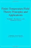 Finite-Temperature Field Theory: Principles and Applications (Cambridge Monographs on Mathematical Physics)