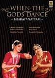 When the Gods Dance - Bharatanatyam