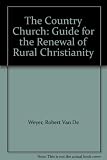 The country church : a guide for the renewal of rural Christianity