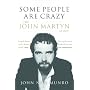 Some People Are Crazy: The John Martyn Story