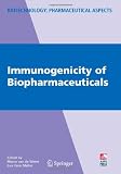 Immunogenicity of Biopharmaceuticals (Biotechnology: Pharmaceutical Aspects)