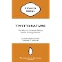 Twitterature: The World's Greatest Books Retold Through Twitter