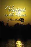 Visions in the River