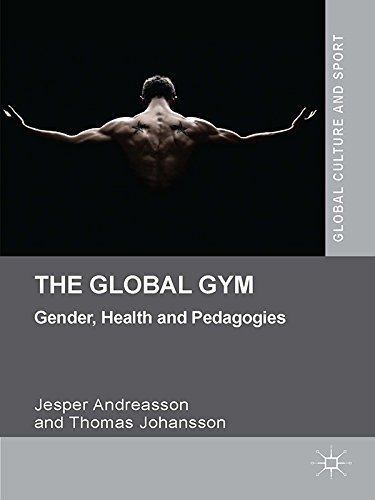 The Global Gym: Gender, Health and Pedagogies (Global Culture and Sport Series)