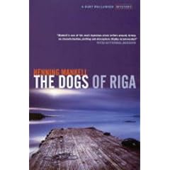 The Dogs of Riga (Kurt Wallender Mystery)