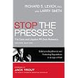 STOP THE PRESSES: The Crisis and Litigation PR Desk Reference ~ Esq. Richard S. Levick