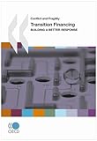 Transition Financing: Building a Better Response (Conflict and Fragility)-
