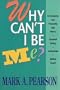 Why Can't I Be Me?: Understanding How Personality Type Affects Emotional Healing, Relationships, and Spiritual Growth