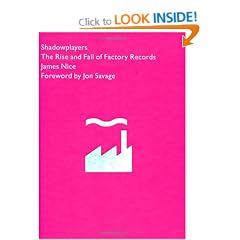 Shadowplayers: The Rise and Fall of Factory Records